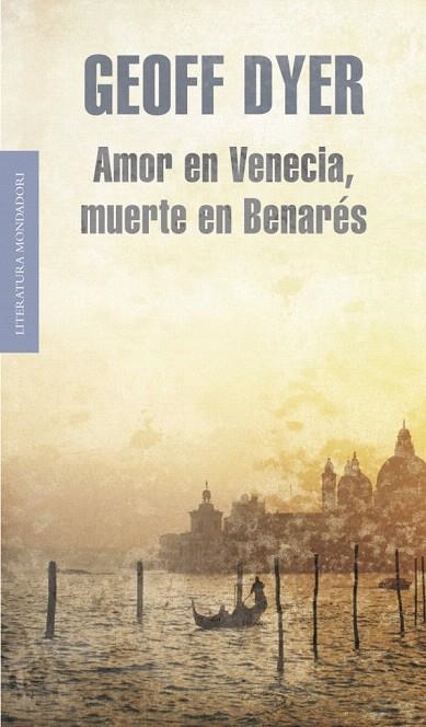 AMOR EN VENECIA, MUERTE EN BENARES  | 9788439722045 | DYER, GEOFF | Llibreria La Gralla | Llibreria online de Granollers