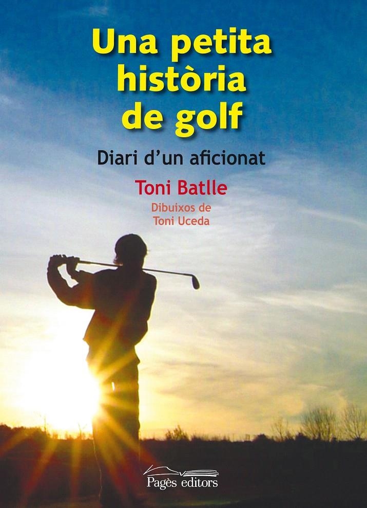 PETITA HISTORIA DE GOLF, UNA | 9788497798846 | BATLLE, TONI | Llibreria La Gralla | Llibreria online de Granollers