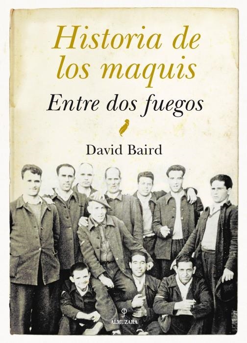 HISTORIA DE LOS MAQUIS ENTRE DOS FUEGOS | 9788496968684 | BAIRD, DAVID | Llibreria La Gralla | Llibreria online de Granollers