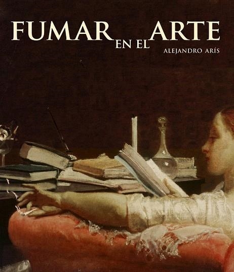 FUMAR EN EL ARTE | 9788497857031 | ARIS, ALEJANDRO | Llibreria La Gralla | Llibreria online de Granollers