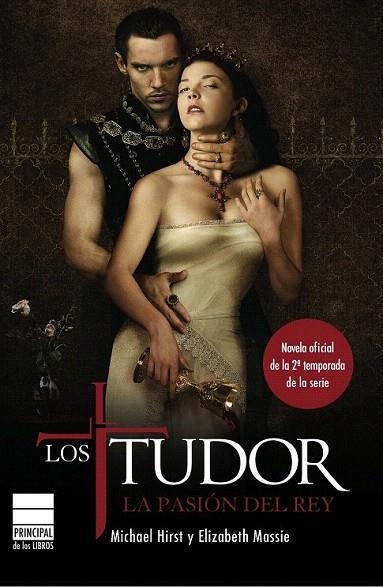 TUDOR, LOS. LA PASIÓN DEL REY | 9788493831660 | HIRST, MICHAEL; MASSIE, ELIZABETH | Llibreria La Gralla | Llibreria online de Granollers