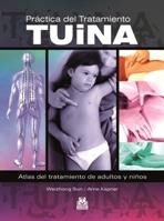 PRÁCTICA DEL TRATAMIENTO TUINA | 9788499100340 | SUN, WEIZHONG; KAPNER, ARNE | Llibreria La Gralla | Llibreria online de Granollers