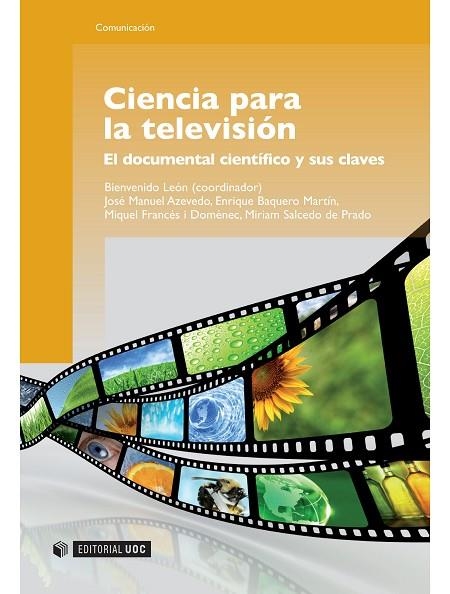 CIENCIA PARA LA TELEVISION. EL DOCUMENTAL CIENTIFICO Y SUS CLAVES | 9788497881210 | LEON, BIENVENIDO (COOR.) | Llibreria La Gralla | Llibreria online de Granollers