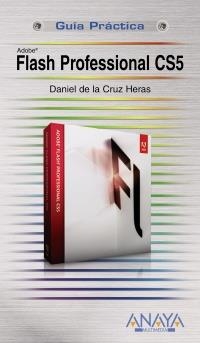 FLASH PROFESSIONAL CS5 (GUÍA PRÁCTICA) | 9788441528390 | CRUZ HERAS, DANIEL DE LA | Llibreria La Gralla | Librería online de Granollers