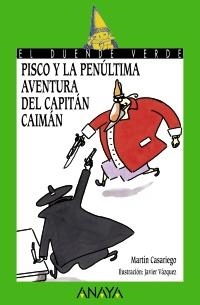 PISCO Y LA PENÚLTIMA AVENTURA DEL CAPITÁN CAIMÁN (DUENDE VERDE,169) | 9788466793209 | CASARIEGO, MARTÍN | Llibreria La Gralla | Llibreria online de Granollers