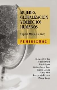 MUJERES GLOBALIZACIÓN Y DERECHOS HUMANOS | 9788437626420 | MAQUIEIRA D'ANGELO, VIRGINIA;DEL VALLE, TERESA;FOLGUERA, PILAR;GARCÍA SAINZ, CRISTINA;NIETO, GLADY | Llibreria La Gralla | Llibreria online de Granollers