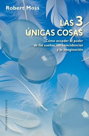 TRES ÚNICAS COSAS, LAS | 9788497776172 | MOSS, ROBERT | Llibreria La Gralla | Llibreria online de Granollers