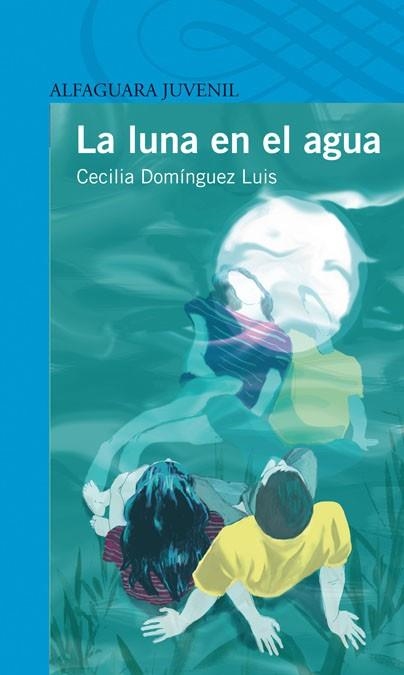 LUNA EN EL AGUA, LA (AZUL 12 AÑOS) | 9788420405285 | DOMINGUEZ LUIS, CECILIA | Llibreria La Gralla | Llibreria online de Granollers