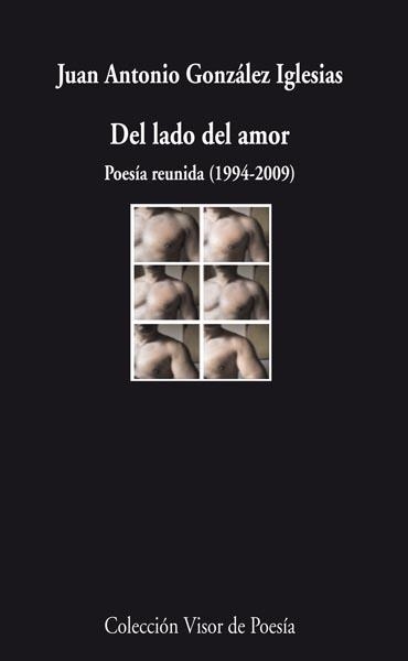 DEL LADO DEL AMOR (POESIA REUNIDA 1994-2009) | 9788498957563 | GONZÁLEZ IGLESIAS, JUAN ANTONIO | Llibreria La Gralla | Llibreria online de Granollers