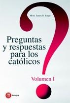 PREGUNTAS Y RESPUESTAS PARA LOS CATÓLICOS. VOLUMEN 1 | 9788427131637 | SOGNY, JAMES B. | Llibreria La Gralla | Llibreria online de Granollers