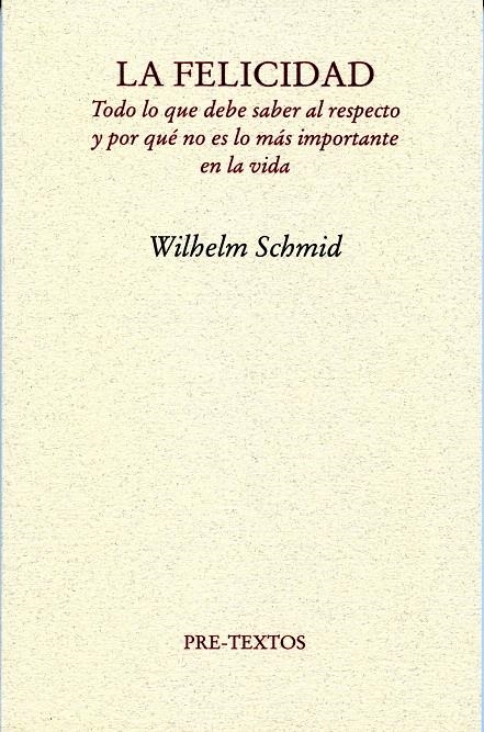 FELICIDAD, LA. TODO LO QUE DEBE SABER AL RESPECTO... | 9788492913459 | SCHMID, WILHELM | Llibreria La Gralla | Llibreria online de Granollers