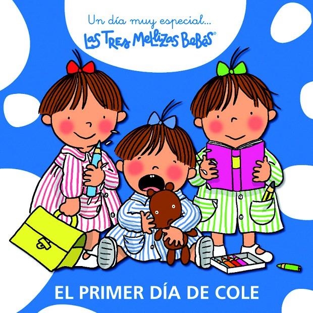 PRIMER DÍA DE COLE, EL (UN DIA MUY ESPECIAL...LAS TRES MELLIZAS BEBES) | 9788492419944 | CAPDEVILA, ROSER | Llibreria La Gralla | Llibreria online de Granollers