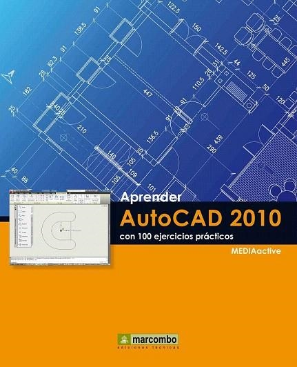 APRENDER AUTOCAD 2010 CON 100 EJERCICIOS PRÁCTICOS | 9788426716279 | MEDIAACTIVE | Llibreria La Gralla | Librería online de Granollers