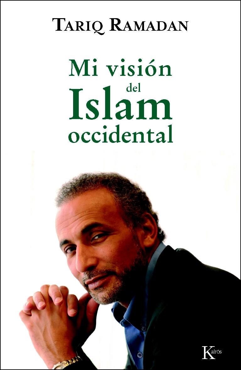 MI VISIÓN DEL ISLAM OCCIDENTAL | 9788472457201 | RAMADAN, TARIQ | Llibreria La Gralla | Llibreria online de Granollers