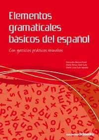 ELEMENTOS GRAMÁTICALES BÁSICOS DEL ESPAÑOL | 9788499210940 | BARRERA ROSET, MERCEDES/GÜELL GUIX, MARÍA TERESA/GUIX AGUADO, MARÍA LUISA | Llibreria La Gralla | Llibreria online de Granollers