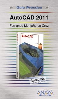 AUTOCAD 2011 GUIA PRACTICA | 9788441527706 | MONTAÑO LA CRUZ, FERNANDO | Llibreria La Gralla | Llibreria online de Granollers