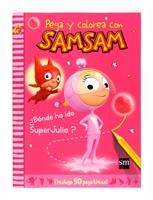 PEGA Y COLOREA CON SAMSAM.¿DÓNDE HA IDO SÚPER JULIA? | 9788467539608 | COULON, MICHEL | Llibreria La Gralla | Librería online de Granollers