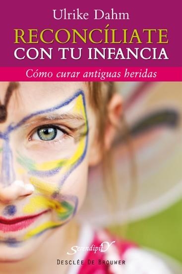 RECONCÍLIATE CON TU INFANCIA | 9788433024657 | DAHM, ULRIKE | Llibreria La Gralla | Llibreria online de Granollers