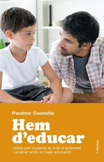 HEM D'EDUCAR | 9788466413589 | CASTELL, PAULINO | Llibreria La Gralla | Llibreria online de Granollers