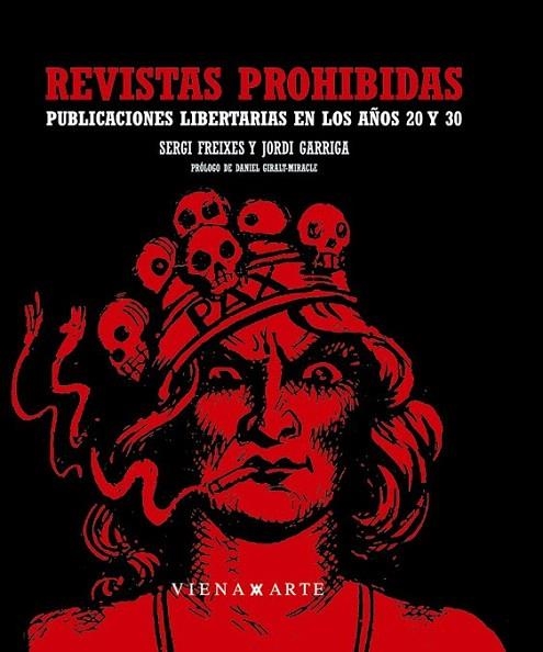 REVISTAS PROHIBIDAS. PUBLICACIONES LIBERTARIAS EN LOS AÑOS 20 Y 30 | 9788483305652 | FREIXES, SERGI / GARRIGA, JORDI | Llibreria La Gralla | Llibreria online de Granollers