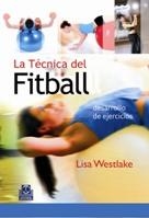 TÉCNICA DEL FITBALL, LA. DESARROLLO DE EJERCICIOS | 9788480198202 | WESTLAKE, LISA | Llibreria La Gralla | Llibreria online de Granollers