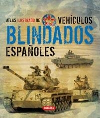 ATLAS ILUSTRADOS DE VEHÍCULOS BLINDADOS ESPAÑOLES | 9788467705195 | MARÍN, FRANCISCO/MATA, JOSEP M.ª | Llibreria La Gralla | Llibreria online de Granollers