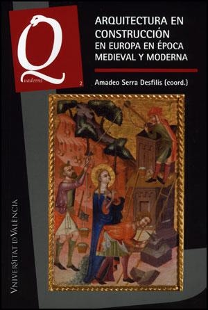 ARQUITECTURA EN CONSTRUCCIÓN EN EUROPA EN ÉPOCA MEDIEVAL Y MODERNA | 9788437079578 | SERRA, AMADEO | Llibreria La Gralla | Llibreria online de Granollers