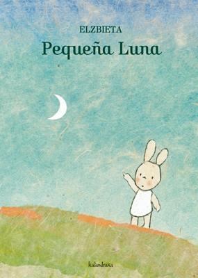 PEQUEÑA LUNA (LIBROS PARA SOÑAR) | 9788492608379 | ELZBIETA | Llibreria La Gralla | Librería online de Granollers