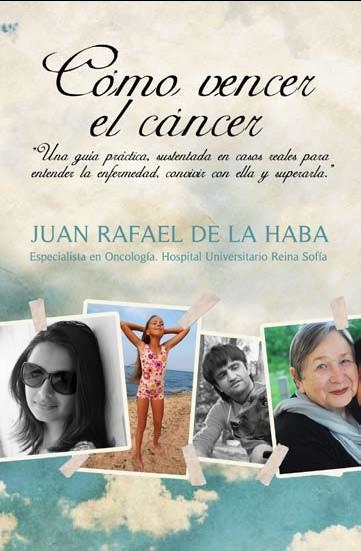 CÓMO VENCER EL CÁNCER | 9788492924356 | HABA RODRÍGUEZ, JUAN RAFAEL DE LA | Llibreria La Gralla | Llibreria online de Granollers