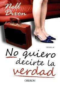 NO QUIERO DECIRTE LA VERDAD | 9788498774474 | DIXON, NELL | Llibreria La Gralla | Llibreria online de Granollers