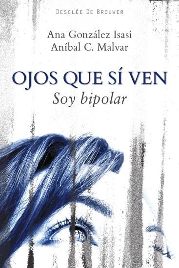 OJOS QUE SI VEN.SOY BIPOLAR | 9788433024626 | GONZALEZ ISASI,ANA / MALVAR, ANÍBAL C. | Llibreria La Gralla | Llibreria online de Granollers