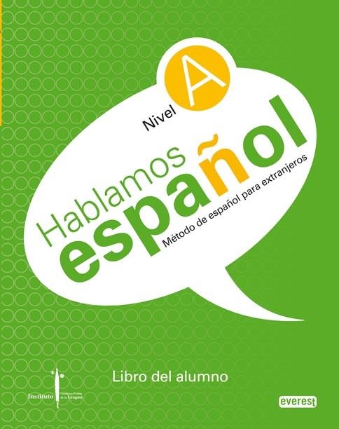 HABLAMOS ESPAÑOL. NIVEL A. LIBRO DEL ALUMNO. ESPAÑOL PARA EXTRANJEROS | 9788444110240 | ALBERTO BUITRAGO JIMÉNEZ/ELENA NATAL PRIETO/JOSÉ J. GÓMEZ ASENCIO/Mª SOLEDAD MARTÍN MARTÍN | Llibreria La Gralla | Llibreria online de Granollers