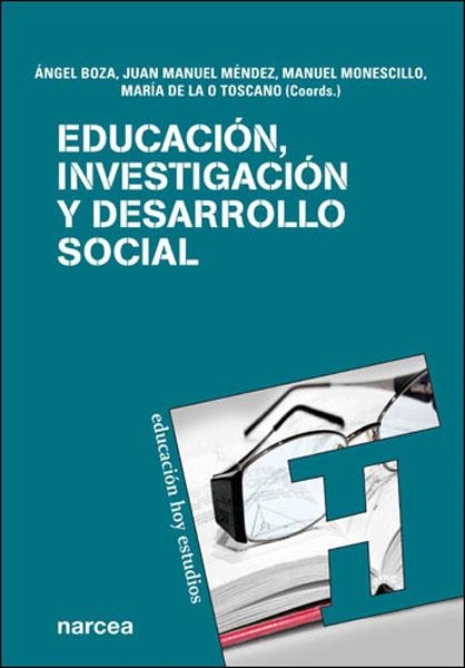 EDUCACIÓN, INVESTIGACIÓN Y DESARROLLO SOCIAL | 9788427717138 | BOZA, ÁNGEL / MÉNDEZ, JUAN MANUEL / MONESCILLO, MANUEL Y TOSCANO, MARÍA DE LA O (COORDS.) | Llibreria La Gralla | Llibreria online de Granollers