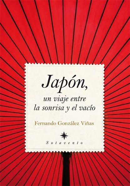 JAPON UN VIAJE ENTRE LA SONRISA Y EL VACIO | 9788492924332 | GONZALEZ VIÑAS, FERNANDO | Llibreria La Gralla | Llibreria online de Granollers