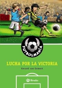 FUTBOLMANÍA 1. LUCHA POR LA VICTORIA | 9788421684283 | VAN GEMERT, GERARD | Llibreria La Gralla | Llibreria online de Granollers