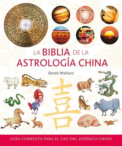 BIBLIA D ELA ASTROLOGIA CHINA | 9788484452553 | WALTERS, DEREK | Llibreria La Gralla | Llibreria online de Granollers