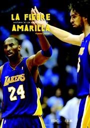 FIEBRE AMARILLA.HISTORIA DE LOS ANGELES LAKERS | 9788495121578 | LLAMAS, VICENTE | Llibreria La Gralla | Llibreria online de Granollers