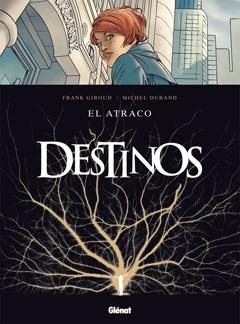 DESTINOS 1. EL ATRACO | 9788499471167 | GIROUD, FRANK; DURAND, MICHEL | Llibreria La Gralla | Llibreria online de Granollers