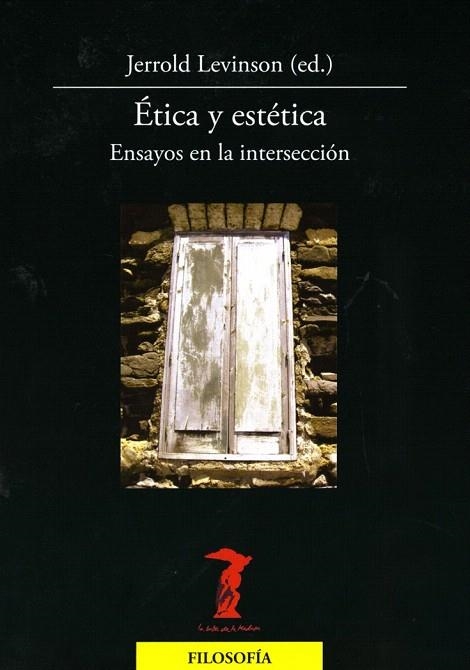 ÉTICA Y ESTÉTICA. ENSAYOS EN LA INTERSECCION | 9788477746980 | LEVINSON, JERROLD (ED.) | Llibreria La Gralla | Llibreria online de Granollers