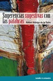 SUGERENCIA SUGESTIVAS CON LAS PALABRAS (OCTAEDRO BOLSILLO) | 9788499210957 | HIDALGO DE LA TORRE, RAFAEL | Llibreria La Gralla | Llibreria online de Granollers