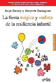 FIESTA MÁGICA Y REALISTA DE LA RESILIENCIA INFANTIL, LA | 9788497846134 | BARUDY, JORGE / DANTAGNAN, MARYORIE | Llibreria La Gralla | Llibreria online de Granollers