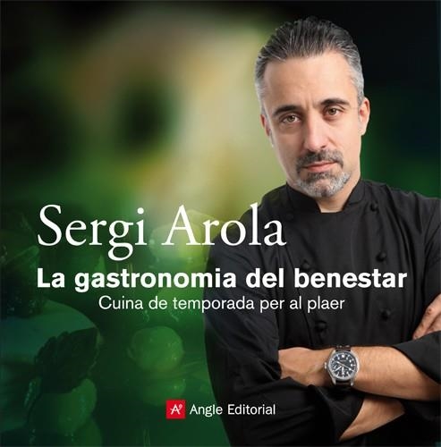 GASTRONOMIA DEL BENESTAR, LA | 9788415002345 | AROLA SERGI | Llibreria La Gralla | Llibreria online de Granollers