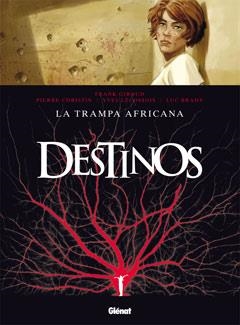 DESTINOS 3. LA TRAMPA AFRICANA | 9788499471181 | GIROUD, FRANK; PIERRE, CHRISTIN; LECOSSOIS, YVES; BRAHNY, LUC | Llibreria La Gralla | Llibreria online de Granollers