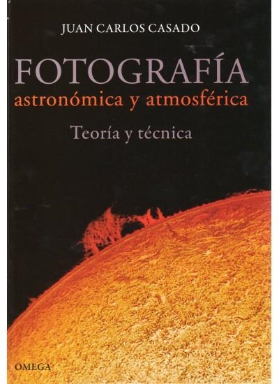 FOTOGRAFIA ASTRONOMICA Y ATMOSFERICA | 9788428215565 | CASADO, JUAN CARLOS | Llibreria La Gralla | Llibreria online de Granollers