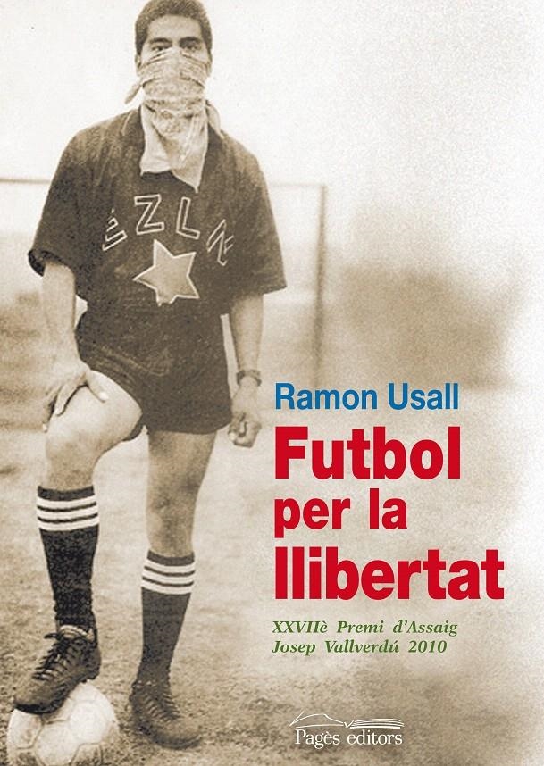 FUTBOL PER LA LLIBERTAT | 9788499750934 | USALL, ROMON | Llibreria La Gralla | Llibreria online de Granollers