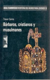 BÁRBAROS CRISTIANOS Y MUSULMANES | 9788476005057 | CAIRNS,TREVOR | Llibreria La Gralla | Librería online de Granollers