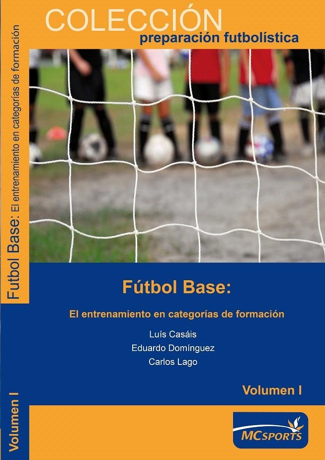 FUTBOL BASE I  EL ENTRENAMIENTO EN CATEGORIAS DE FORMACION | 9788461276332 | CASAIS, LUIS | Llibreria La Gralla | Llibreria online de Granollers