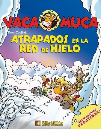 ATRAPADOS EN LA RED DE HIELO (VACA MUCA, 4) | 9788492939497 | COOLBAK, PETER | Llibreria La Gralla | Llibreria online de Granollers