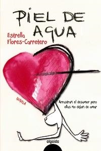 PIEL DE AGUA | 9788498774573 | FLORES CARRERO, ESTRELLA | Llibreria La Gralla | Llibreria online de Granollers