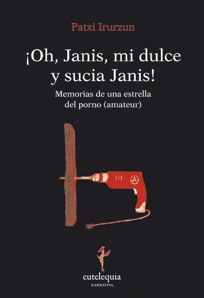 OH, JANIS, MI DULCE Y SUCIA JANIS | 9788493873332 | IRURZUN, PATXI | Llibreria La Gralla | Librería online de Granollers